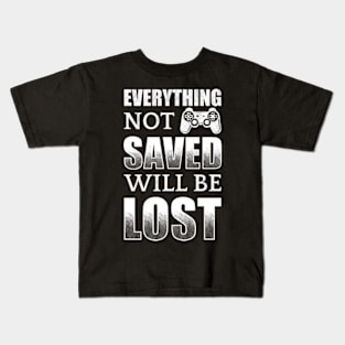 Everything Not Saved Will Be Lost Kids T-Shirt